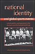 Beispielbild fr National Identity and Global Sports Events: Culture, Politics, and Spectacle in the Olympics and the Football World Cup zum Verkauf von ThriftBooks-Dallas