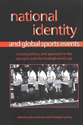 Stock image for National Identity and Global Sports Events: Culture, Politics, and Spectacle in the Olympics and the Football World Cup for sale by ThriftBooks-Dallas