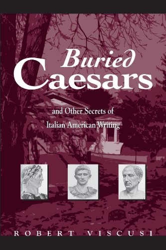 Stock image for Buried Caesars, and Other Secrets of Italian American Writing (Suny Series in Italian/American Studies) (SUNY series in Italian/American Culture) for sale by SecondSale