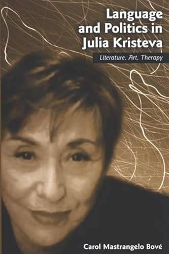 9780791466506: Language And Politics In Julia Kristeva: Literature, Art, Therapy