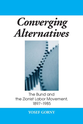 Stock image for Converging Alternatives: The Bund And the Zionist Labor Movement, 1897-1985 (Suny Series in Israeli Studies) for sale by SecondSale