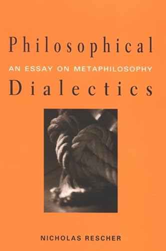 Philosophical Dialectics: An Essay on Metaphilosophy (9780791467459) by Rescher, Nicholas