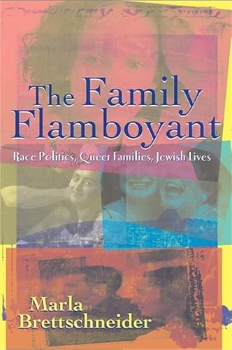 Stock image for The Family Flamboyant : Race Politics, Queer Families, Jewish Lives for sale by Better World Books