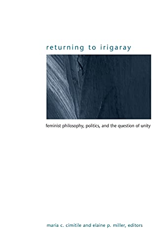 Stock image for Returning to Irigaray: Feminist Philosophy, Politics, and the Question of Unity (Suny Series in Gender Theory) for sale by Lucky's Textbooks