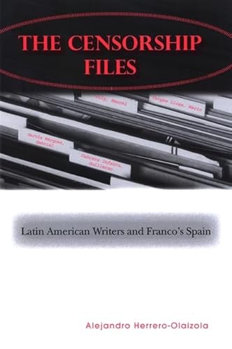 The Censorship Files: Latin American Writers and Franco's Spain