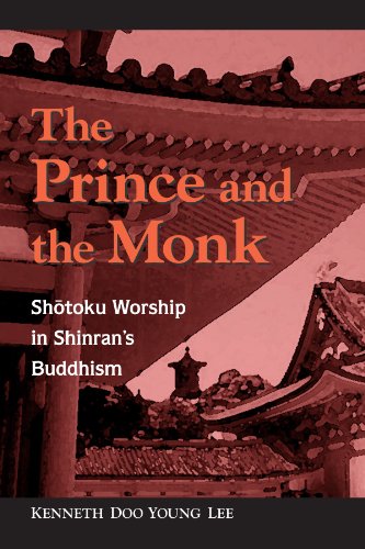 Beispielbild fr The Prince and Monk : Shotoku Worship in Shinran's Buddhism zum Verkauf von Better World Books: West