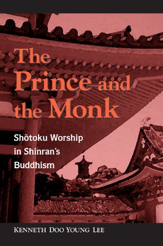 Stock image for The Prince and Monk : Shotoku Worship in Shinran's Buddhism for sale by Better World Books: West