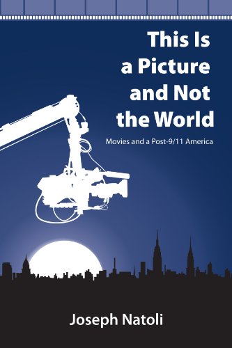 Stock image for This Is a Picture and Not the World: Movies and a Post-9/11 America for sale by Revaluation Books