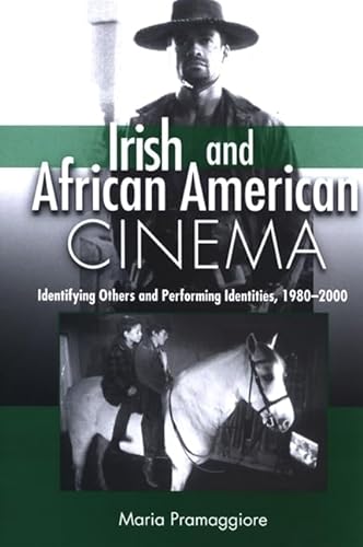 Stock image for Irish and African American Cinema: Identifying Others and Performing Identities, 1980-2000 (Suny Series, Cultural Studies in Cinema/Video) for sale by Phatpocket Limited