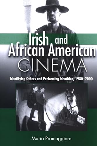 9780791470954: Irish and African American Cinema: Identifying Others and Performing Identities, 1980-2000 (Suny Series, Cultural Studies in Cinema/Video)