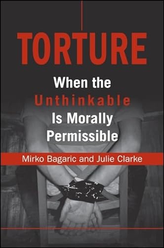 Beispielbild fr Torture: When the Unthinkable Is Morally Permissible zum Verkauf von Books From California