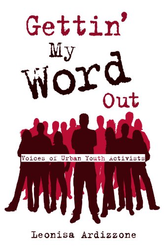 Beispielbild fr Gettin' My Word Out: Voices of Urban Youth Activists zum Verkauf von Books From California