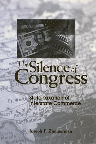 Stock image for The Silence of Congress State Taxation of Interstate Commerce for sale by Daedalus Books