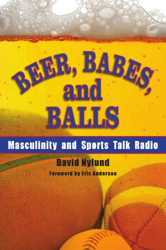 Stock image for Beer, Babes, and Balls: Masculinity and Sports Talk Radio (S U N Y Series on Sport, Culture, and Social Relations) for sale by SecondSale