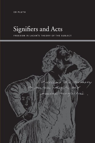 Imagen de archivo de Signifiers and Acts: Freedom in Lacan's Theory of the Subject (Suny Series, Insinuations: Philosophy, Psychoanalysis, Literature) a la venta por GF Books, Inc.