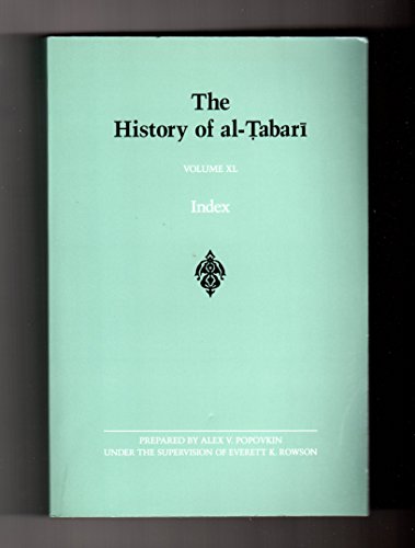 Beispielbild fr The History of Al-Tabari Volume XL Index Comprising an Index of Proper Names and Subjects and an Index of Qur-Anic Citations and Allusions zum Verkauf von Michener & Rutledge Booksellers, Inc.
