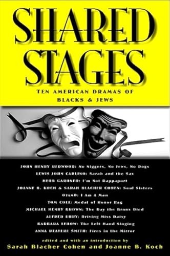 9780791472811: Shared Stages: Ten American Dramas of Blacks and Jews (SUNY series in Modern Jewish Literature and Culture)