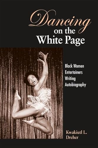 9780791472835: Dancing on the White Page: Black Women Entertainers Writing Autobiography (S U N Y Series, Cultural Studies in Cinema/Video)