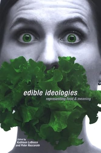 Beispielbild fr Edible Ideologies: Representing Food and Meaning zum Verkauf von Your Online Bookstore