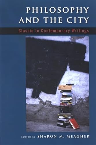 Imagen de archivo de Philosophy and the City: Classic to Contemporary Writings a la venta por Revaluation Books