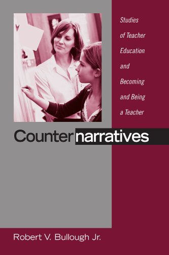 Stock image for Counternarratives: Studies of Teacher Education and Becoming and Being a Teacher (S U N Y Series, Teacher Preparation and Development) for sale by HPB-Red