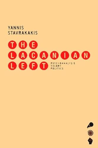 9780791473290: The Lacanian Left: Essays on Psychoanalysis and Politics (SUNY series in Psychoanalysis and Culture)
