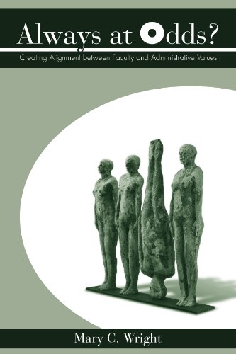 Beispielbild fr Always at Odds? : Creating Alignment Between Faculty and Administration Values zum Verkauf von Better World Books