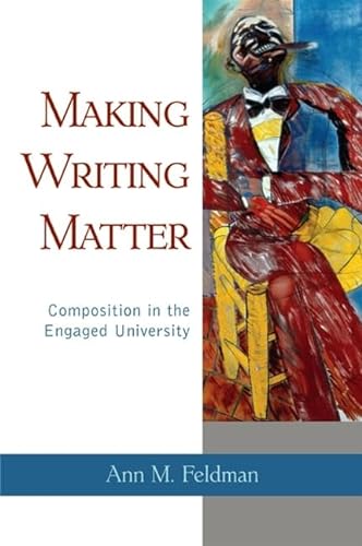 9780791473818: Making Writing Matter: Composition in the Engaged University