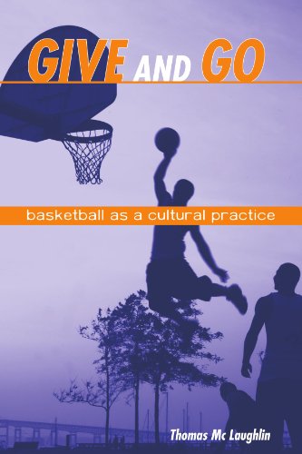 Stock image for Give and Go : Basketball As a Cultural Practice for sale by Better World Books
