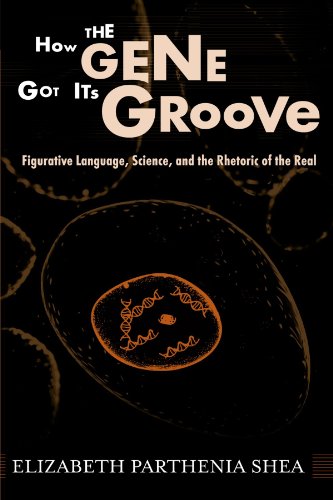 9780791474266: How the Gene Got Its Groove: Figurative Language, Science, and the Rhetoric of the Real