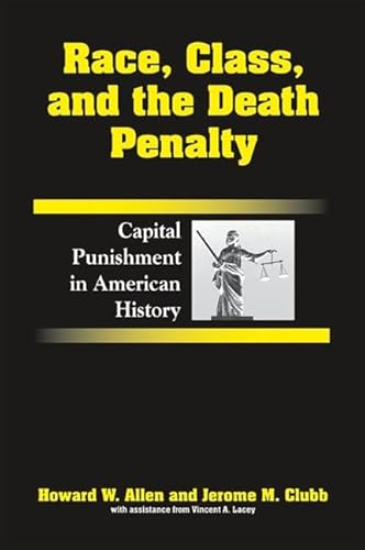 Stock image for Race, Class, and the Death Penalty : Capital Punishment in American History for sale by Better World Books