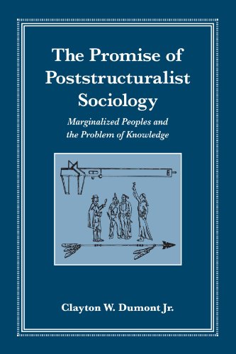 9780791474426: The Promise of Poststructuralist Sociology: Marginalized Peoples and the Problem of Knowledge