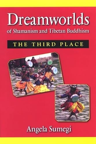 9780791474631: Dreamworlds of Shamanism and Tibetan Buddhism: The Third Place