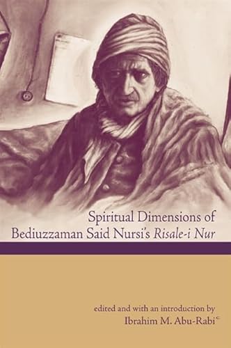 Beispielbild fr Spiritual Dimensions of Bediuzzaman Said Nursis Risale-I Nur zum Verkauf von Zoom Books Company