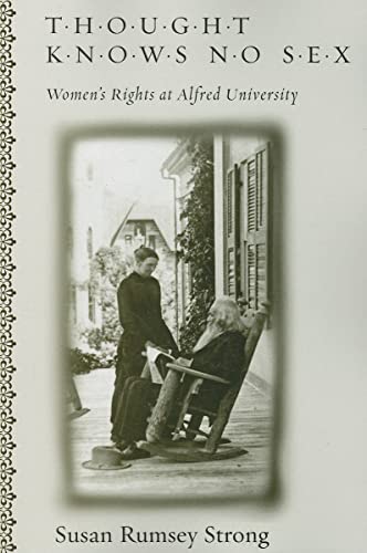 Beispielbild fr Thought Knows No Sex : Women's Rights at Alfred University zum Verkauf von Better World Books