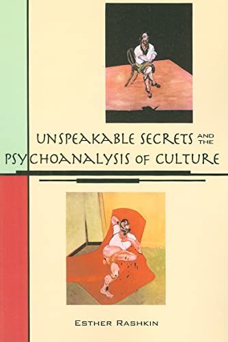Stock image for Unspeakable Secrets and the Psychoanalysis of Culture (SUNY series in Psychoanalysis and Culture) for sale by SecondSale