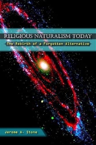 9780791475379: Religious Naturalism Today: The Rebirth of a Forgotten Alternative