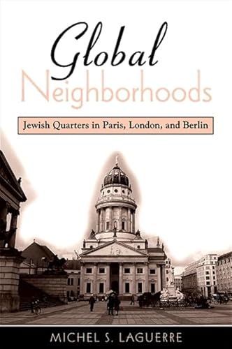 9780791475515: Global Neighborhoods: Jewish Quarters in Paris, London, and Berlin