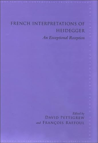 Beispielbild fr French Interpretations of Heidegger: An Exceptional Reception (SUNY series in Contemporary French Thought) zum Verkauf von Books From California