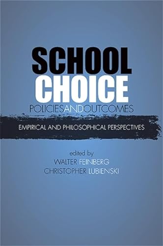 Stock image for School Choice Policies and Outcomes: Empirical and Philosophical Perspectives for sale by Books From California