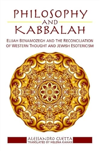 Beispielbild fr Philosophy and Kabbalah: Elijah Benamozegh and the Reconciliation of Western Thought and Jewish Esotericism (SUNY series in Contemporary Jewish Thought) zum Verkauf von HPB-Red