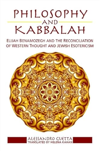 9780791475751: Philosophy and Kabbalah: Elijah Benamozegh and the Reconciliation of Western Thought and Jewish Esotericism (Suny Series in Contemporary Jewish Thought)