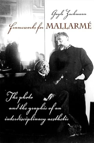 Imagen de archivo de Frameworks for Mallarme: The Photo and the Graphic of an Interdisciplinary Aesthetic a la venta por Chiron Media