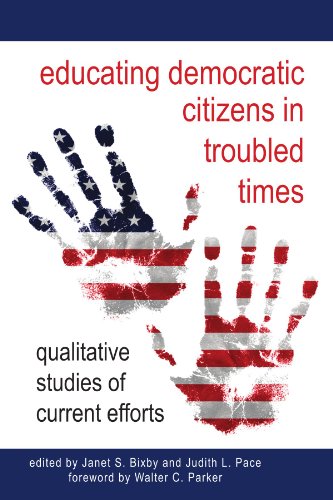 Stock image for Educating Democratic Citizens in Troubled Times: Qualitative Studies of Current Efforts for sale by Book Lover's Warehouse