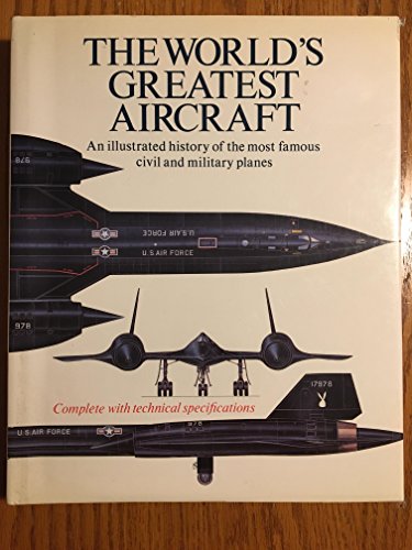 Stock image for The Worlds Greatest Aircraft: An illustrated history of the most famous civil and military planes for sale by Green Street Books