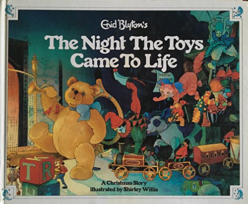 Stock image for Enid Blyton's the Night the Toys Came to Life for sale by Better World Books