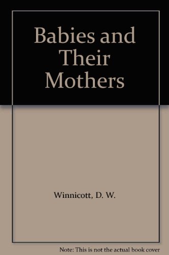 Babies and Their Mothers (9780791715765) by Winnicott, D. W.