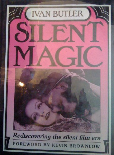 Stock image for Silent Magic: Rediscovering the Silent Film Era for sale by HPB-Red