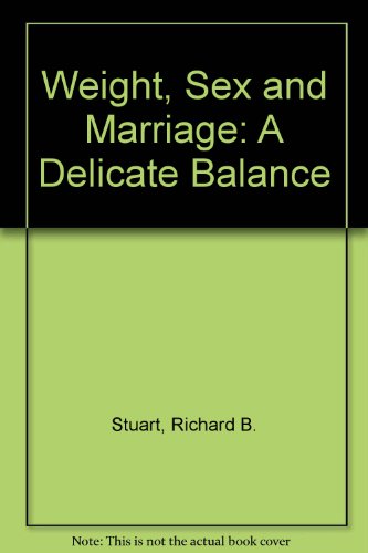 9780791717615: Weight, Sex and Marriage: A Delicate Balance