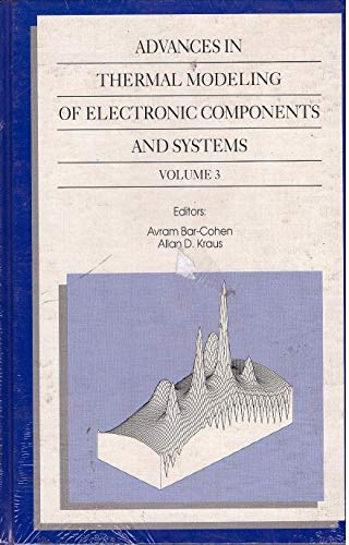 9780791800188: Advances in Thermal Modeling of Electronic Components and Systems: v. 3 (Advances in Thermal Modelling of Electronic Components and Systems)